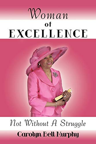 Beispielbild fr Woman of Excellence: Not Without A Struggle zum Verkauf von Wonder Book