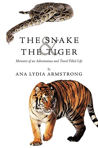 Beispielbild fr The Snake & the Tiger: Memoirs of an Adventurous and Travel Filled Life zum Verkauf von ThriftBooks-Dallas