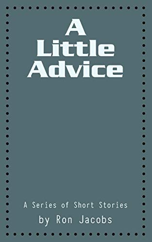 A Little Advice: A Series of Short Stories (9781449031961) by Jacobs, Ron