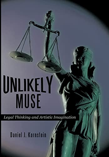 Stock image for Unlikely Muse: Legal Thinking and Artistic Imagination for sale by Village Works