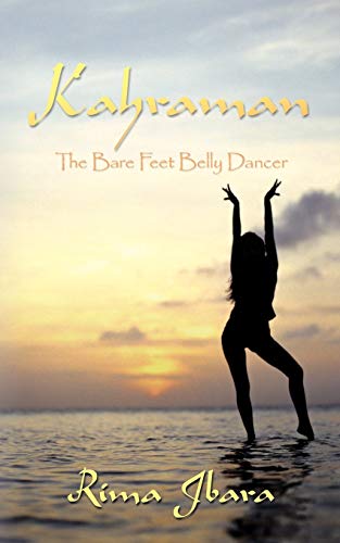 9781449033101: Kahraman: The Bare Feet Belly Dancer