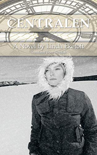 9781449034061: Centralen: A Novel by Linda Eketoft Translated by Christine Milrod