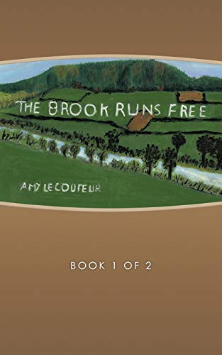 Stock image for The Brook Runs Free: Book 1 of 2 for sale by WorldofBooks
