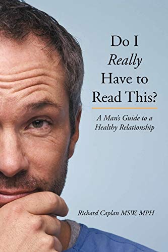 Imagen de archivo de Do I Really Have to Read This?: A Man's Guide to a Healthy Relationship a la venta por Lucky's Textbooks