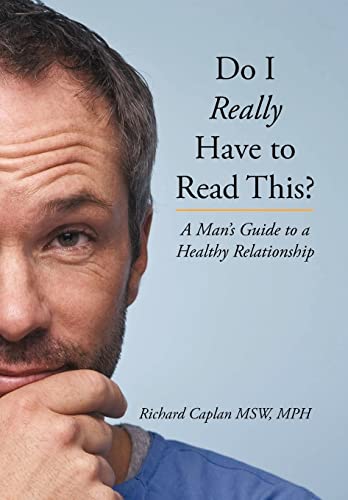 9781449035228: Do I Really Have to Read This?: A Man's Guide to a Healthy Relationship