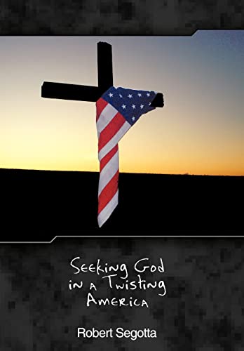Beispielbild fr Seeking God in a Twisting America zum Verkauf von Lucky's Textbooks