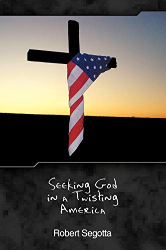 Beispielbild fr Seeking God in a Twisting America zum Verkauf von Chiron Media