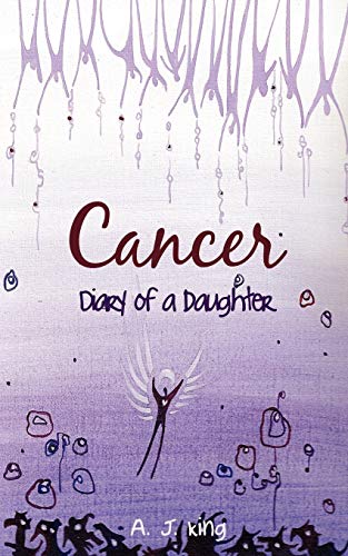 Beispielbild fr Cancer - Diary of a Daughter zum Verkauf von Chiron Media