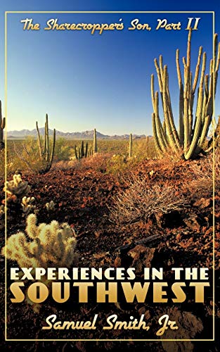 Stock image for Experiences in the Southwest : The Sharecropper's Son, Part II for sale by Better World Books