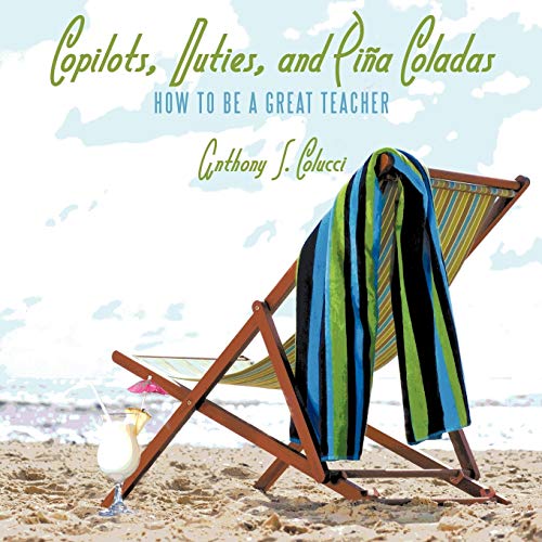 9781449039400: Copilots, Duties, And Pia Coladas: How to Be a Great Teacher