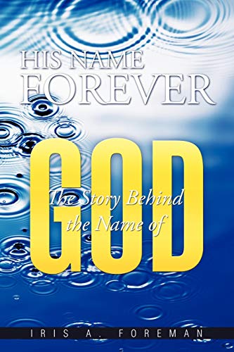 Imagen de archivo de His Name Forever: The Story Behind the Name of God a la venta por Chiron Media