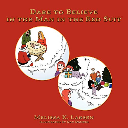 Stock image for Dare to Believe in the Man in the Red Suit for sale by Books From California