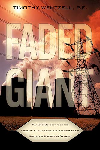 Stock image for Faded Giant: Harley's Odyssey from the Three Mile Island Nuclear Accident to the Northeast Kingdom of Vermont for sale by Lucky's Textbooks