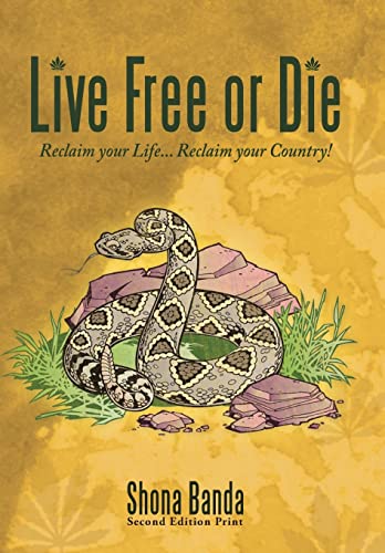 9781449045562: Live Free or Die: Reclaim Your Life... Reclaim Your Country!