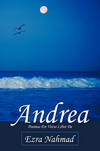 9781449047931: Andrea: Poemas En Verso Libre De (Spanish Edition)