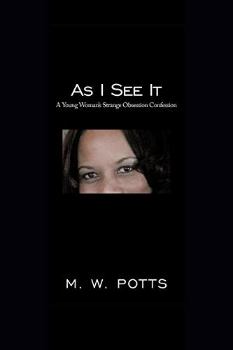 Stock image for As I See It: A Young Woman's Strange Obsession Confession for sale by Chiron Media