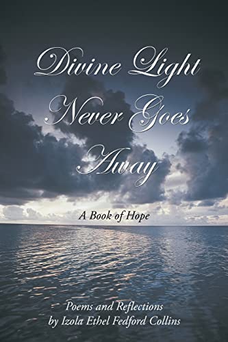 Stock image for Divine Light Never Goes Away: A Book of Hope for sale by Lucky's Textbooks