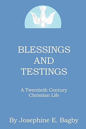 Beispielbild fr Blessings and Testings: A Twentieth Century Christian Life zum Verkauf von WorldofBooks