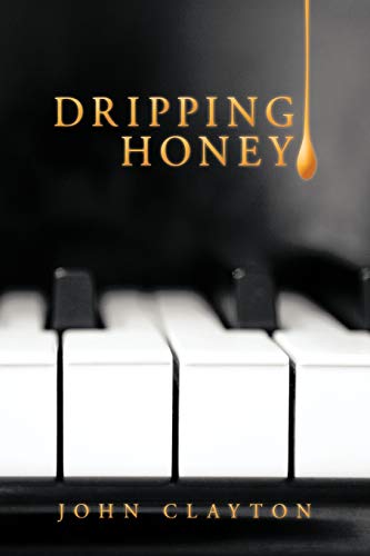 Dripping Honey (9781449049911) by Clayton, John