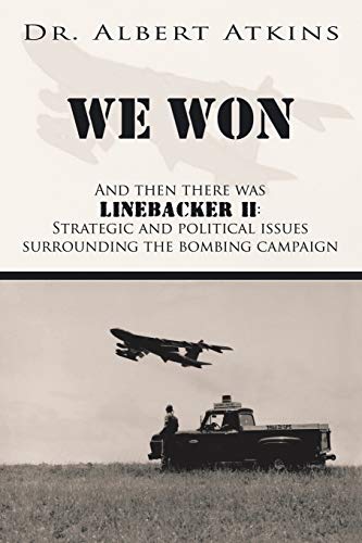 Stock image for We Won: And then there was Linebacker II: Strategic and political issues surrounding the bombing campaign for sale by Lucky's Textbooks