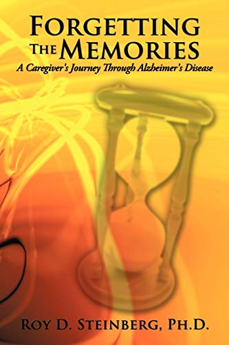 Stock image for Forgetting The Memories: A Caregiver's Journey Through Alzheimer's Disease for sale by Book Deals