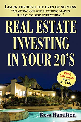 Real Estate Investing In Your 20's: Your Rise to Real Estate Royalty - Ross Hamilton