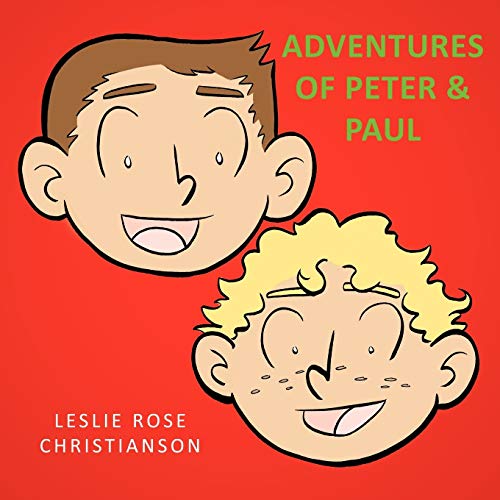 Adventures of Peter & Paul - Christianson, Leslie Rose