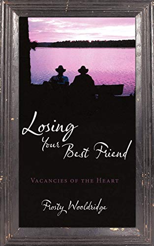 Beispielbild fr Losing Your Best Friend: Vacancies of the Heart zum Verkauf von Kona Bay Books
