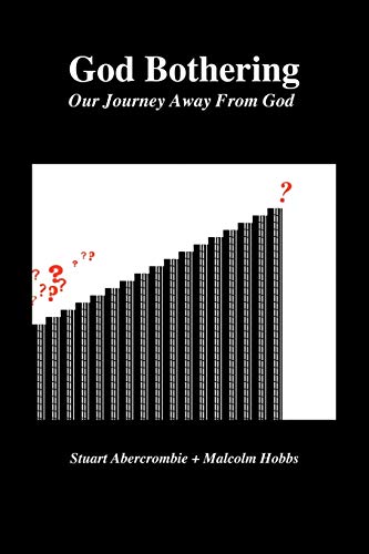 9781449062965: God Bothering: Our Journey Away From God