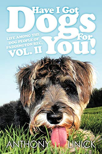 Stock image for Have I Got Dogs For You!: Life Among The Dog People of Paddington Rec, Vol. II for sale by WorldofBooks