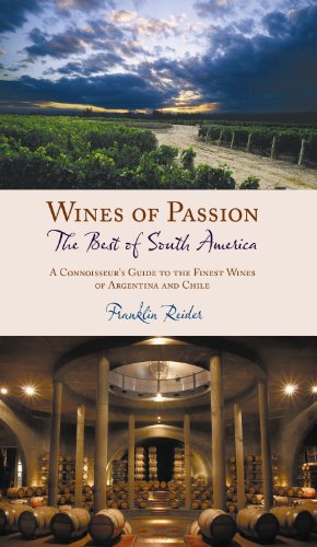 Beispielbild fr Wines of Passion: The Best of South America - A Connoisseurs Guide to the Finest Wines of Argentina and Chile (Alcoholic Beverages) zum Verkauf von Reuseabook