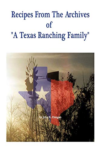 9781449064648: Recipes from the Archives of a Texas Ranching Family