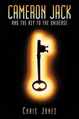 Cameron Jack and the Key to the Universe (9781449065478) by Jones, Dr Chris