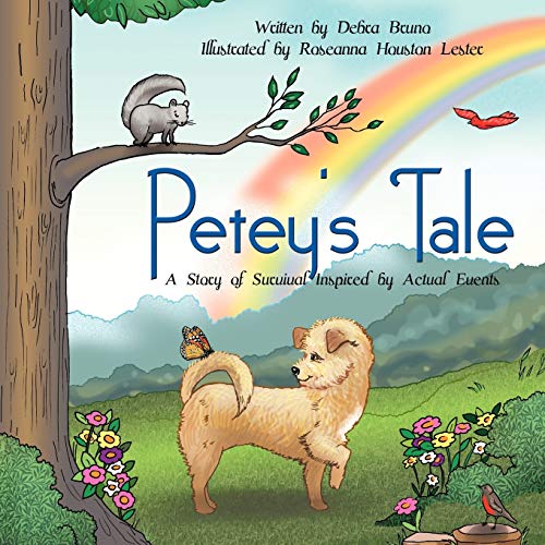 Petey's Tale: A Story of Survival Inspired by Actual Events - Bruno, Debra