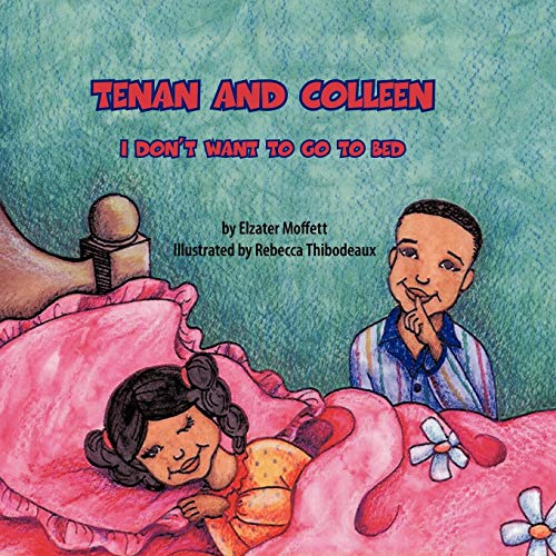 9781449066338: Tenan and Colleen: I Don t Want to Go to Bed