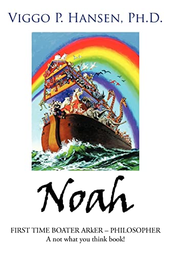 Stock image for Noah: FIRST TIME BOATER ARkER - PHILOSOPHER A not what you think book! for sale by Lucky's Textbooks