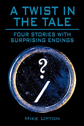 Stock image for A Twist in the Tale: Four stories with surprising endings for sale by AwesomeBooks