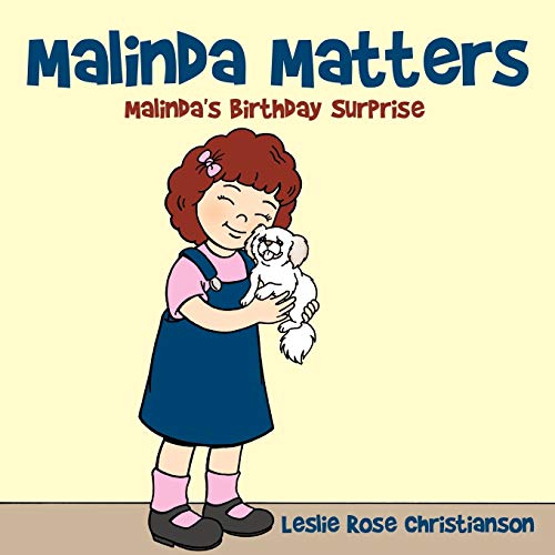 Malinda Matters : Malinda's Birthday Surprise - Leslie Rose Christianson