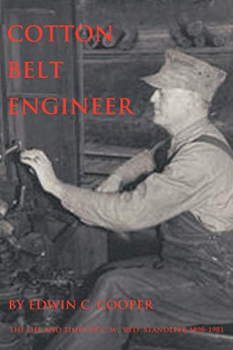 9781449069193: Cotton Belt Engineer: The Life and Times of C. W. "Red" Standefer 1898-1981