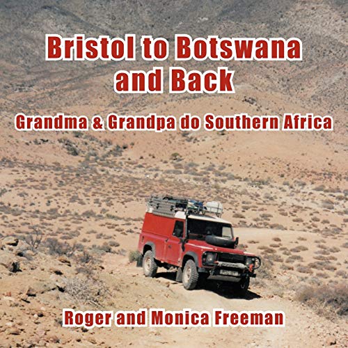 Imagen de archivo de Bristol to Botswana and Back: Grandma & Grandpa Do Southern Africa a la venta por WorldofBooks