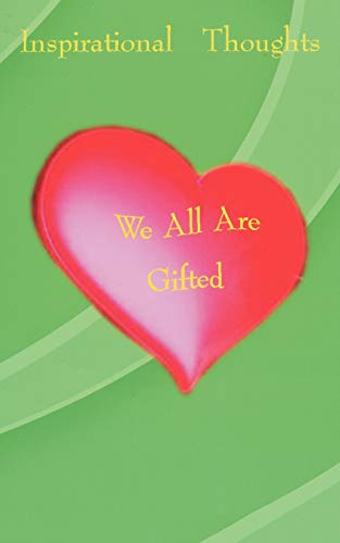 9781449072858: We All Are Gifted: Inspirational Thoughts