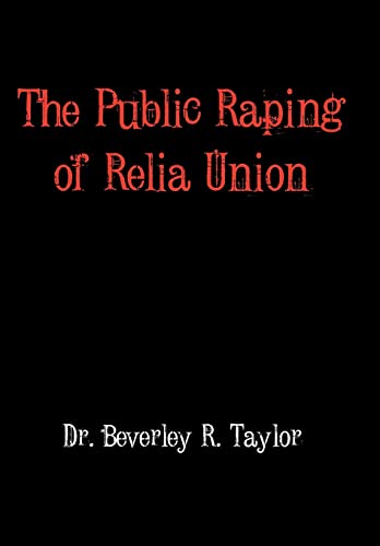 Stock image for The Public Raping of Relia Union for sale by Lucky's Textbooks