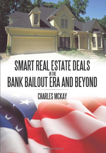 Stock image for Smart Real Estate Deals in the Bank Bailout Era and Beyond for sale by Green Mountain Books & Prints