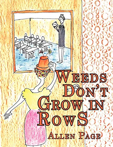 Beispielbild fr Weeds Don't Grow in Rows zum Verkauf von Irish Booksellers