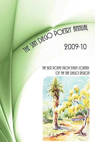 9781449080716: San Diego Poetry Annual 2009-10: The Best Poems From Every Corner Of The San Diego Region