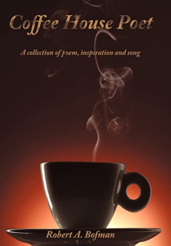 Stock image for Coffee House Poet: A collection of poem, inspiration and song for sale by Lucky's Textbooks