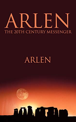 Arlen The 20Th Century Messenger (9781449086145) by Arlen, .