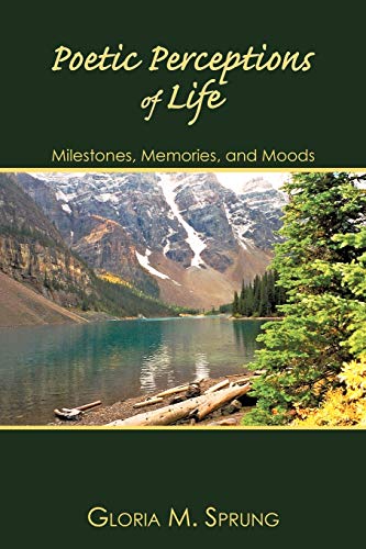 Imagen de archivo de Poetic Perceptions of Life: Milestones, Memories, and Moods a la venta por Chiron Media