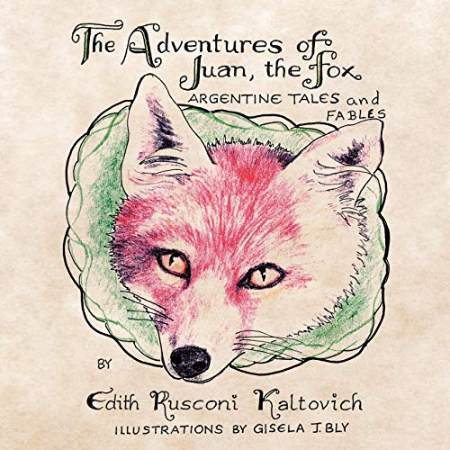 Stock image for The Adventures of Juan, The Fox: Argentine Tales and Fables for sale by Wonder Book