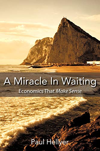 Beispielbild fr A Miracle in Waiting: Economics That Make Sense zum Verkauf von Russell Books